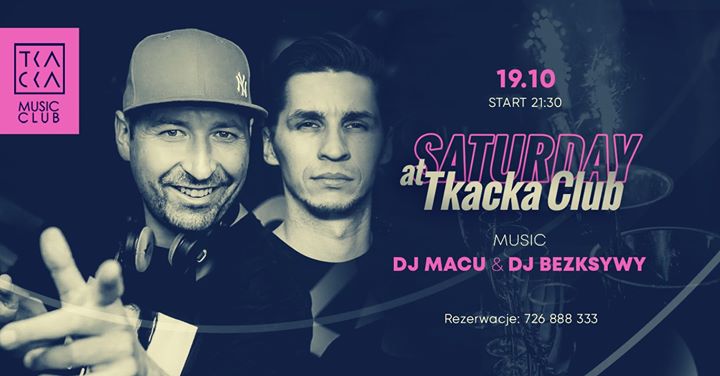 19/10 / Tkacka Music Club / DJ MACU & Bezksywy