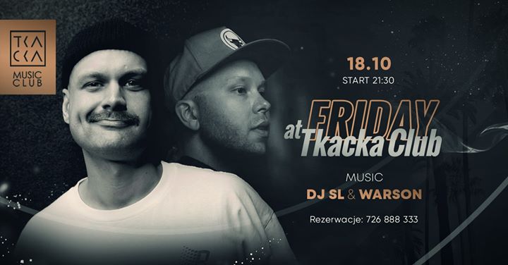 18/10 / Tkacka Music Club / DJ SL & Warson