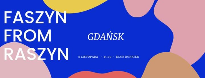Faszyn from raszyn ■ Gdańsk ■ 8.11