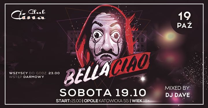 ★ BELLA CIAO ★ ☛ 19.10 - Sobota ☛ Cina Club