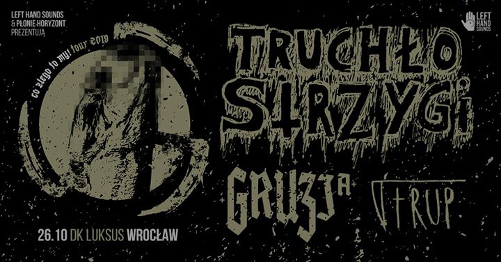 SOLD OUT: Co Złego To My: Truchło Strzygi, Gruzja, Trup - 26.10. Wrocław