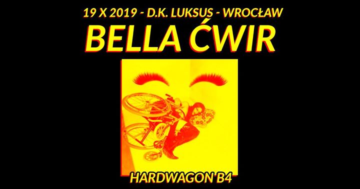 Hardwagon b4: Bella Ćwir