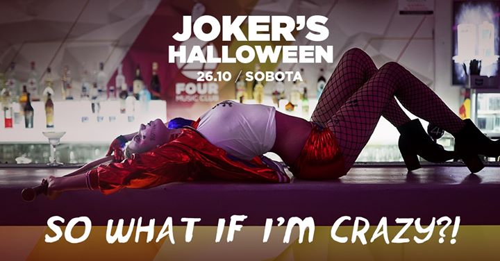 Why so Serious? x Joker's Halloween in FOUR x 26.10
