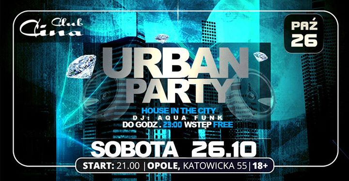 Urban Party - sobota 26.10 - do godz. 23:00 wstęp free