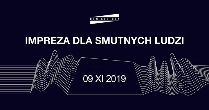 Impreza dla smutnych ludzi