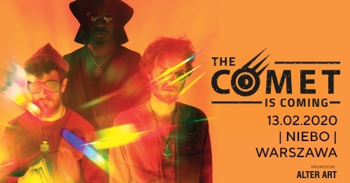 The Comet Is Coming NIEBO, Warszawa, 13.02.2020 SOLD OUT