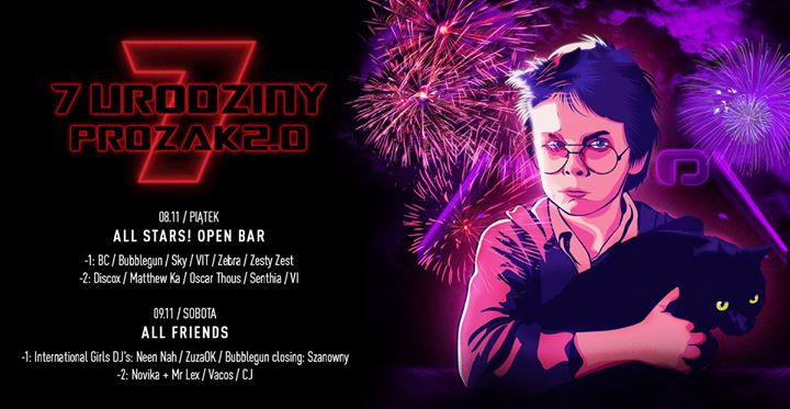 7 Urodziny Prozak 2.0: all friends x open bar! 3 dni!