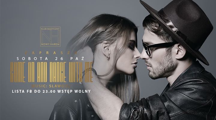 Come on and dance with me - Slawgol - Lista FB free do 23.00
