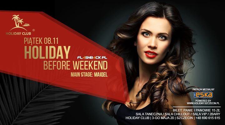 08/11 Piątek MaiQel Holiday Before Weekend Start 21.30