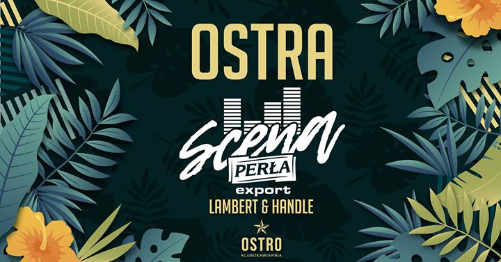 Ostra Scena Perły // Lambert & Handle