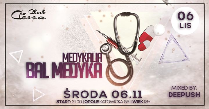 ★ Medykalia - Bal Medyka ★ ☛ 6.11 - Środa ☛ Cina Club