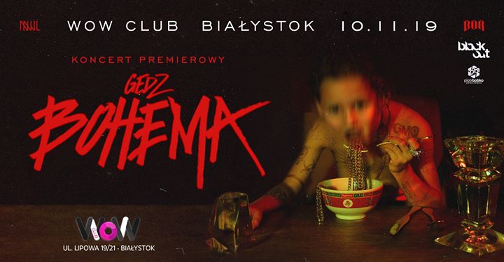 Koncert Gedz / Bohema / 10.11 WoW Club Białystok / Blackout 16+
