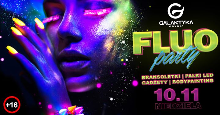 ★ Największe Fluo Party w 3City! ★ Noc Kolorów ★ Galaktyka ★ 16+