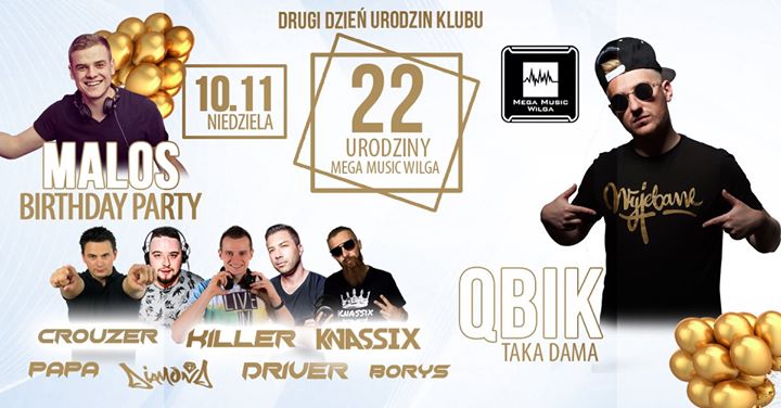 10.11 ( niedziela ) II Dzień Urodzin / Qbik / Urodziny Malosa /