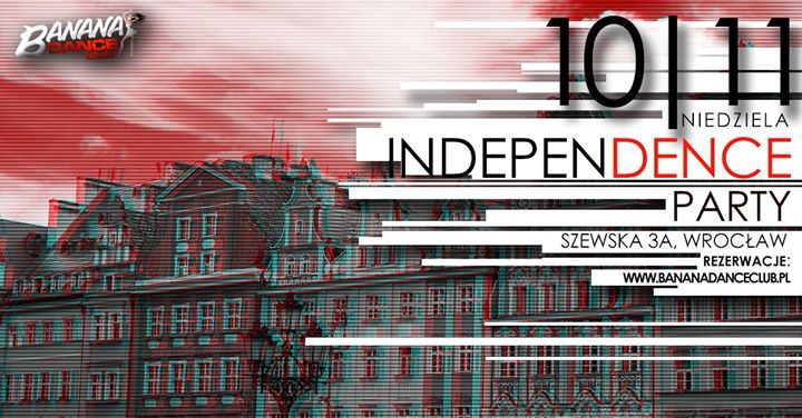 IndepenDence Party // 10.11 // pijemy, bo możemy