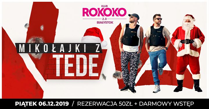 Mikołajki z TEDE / Piątek/ Rokoko 2.0/ Lista FB free