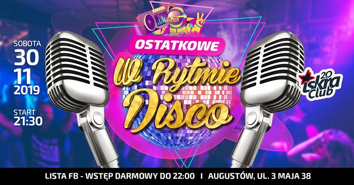 Ostatki! / W Rytmie Disco / Iskra Augustów / Sobota / FB Free
