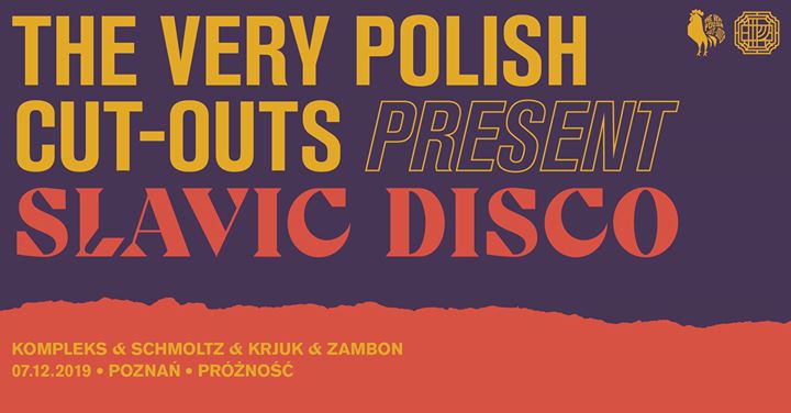 The Very Polish Cut Outs present Slavic Disco