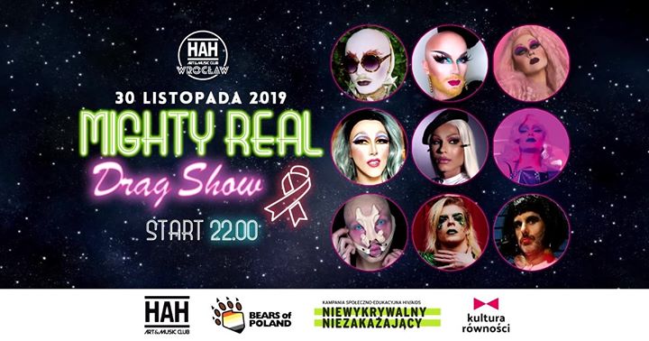 Mighty Real Drag Show - 30.11.2019 !!! HaH Wrocław X Twoja Stara