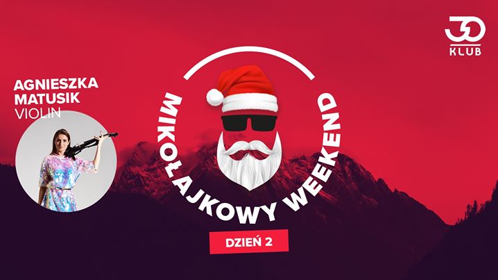 Mikołajkowy Weekend - DZIEŃ 2 /Sobota 07.12/ Wstęp: 10,15,20 zł