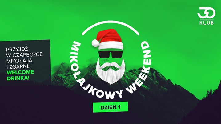 Mikołajkowy Weekend - DZIEŃ 1 // Piątek 06.12 // Wstęp: 10zł/os.