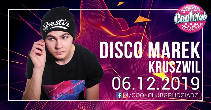 ★ 06/12 ★ Disco Marek ★ Kruszwil ★ Cool Club ★ Grudziądz ★