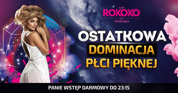 Ostatkowa Dominacja Płci Pięknej / Panie Wstęp Darmowy /