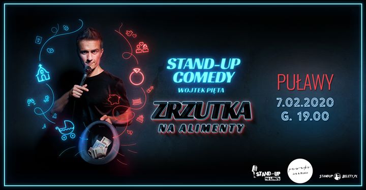 Stand-up Puławy: Wojtek Pięta "Zrzutka na alimenty" + support