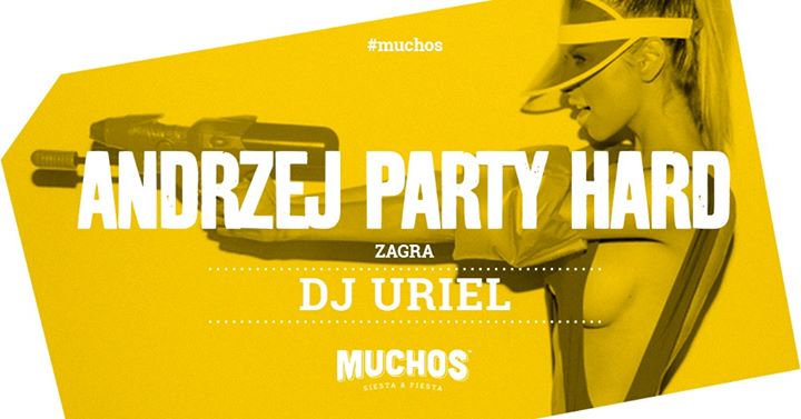 Andrzej Party Hard // Dj Uriel // lista fb do 23:00 free