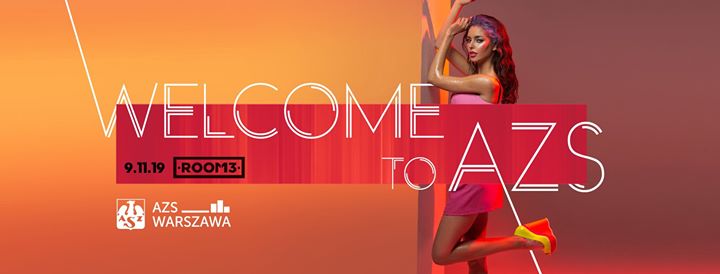 Welcome to AZS X Integracja Varsoviada X ROOM 13 X Andy Mile