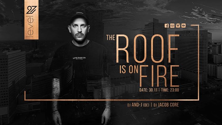 The Roof Is On Fire / DJ AND-J (DE) & DJ JACOB CORE