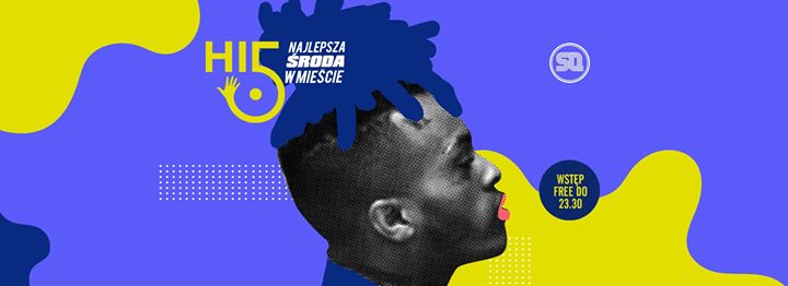 HI 5 - najlepsza studencka środa w mieście! | SQ klub