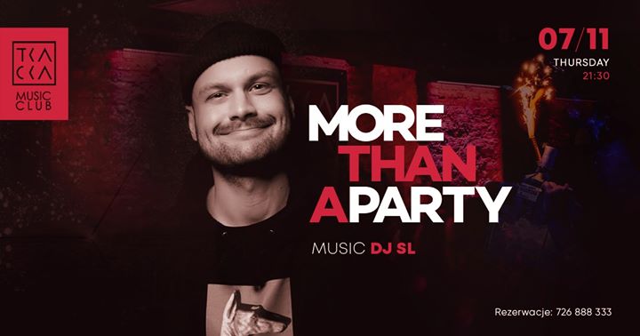 07/11 / Tkacka Music Club / More Than a Party / DJ SL