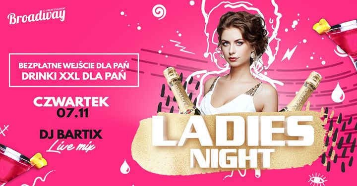 07.11 ★ czw ★ Ladies Night Drinki XXL ★ DJ Bartix