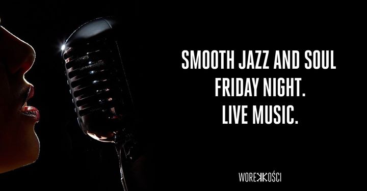 Smooth Jazz and Soul Friday Night // Live Music