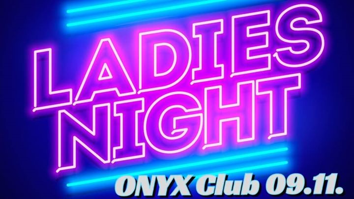 Ladies Night /Panie wstęp free do 22:00