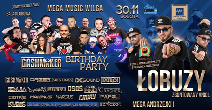 30.11 Łobuzy / Birthday Party Gashmaker z 18 Dj / Mega Music