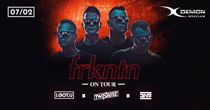 ★ 07.02 ★ Frkntn On Tour // X-Demon Wrocław