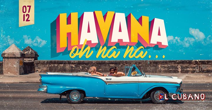 Havana oh na na // 7.12 // Do 22:00 lista FB free