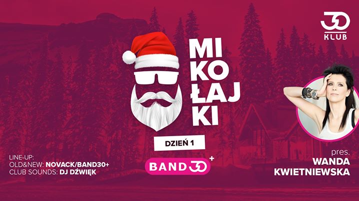 Mikołajki / Dzień 1 / Band30+ & Wanda Kwietniewska // 06.12 //