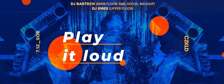 Play it loud // 7.12