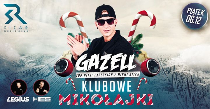 ★Klubowe Mikołajki with Gazell★ - Piątek - 06.12.2019