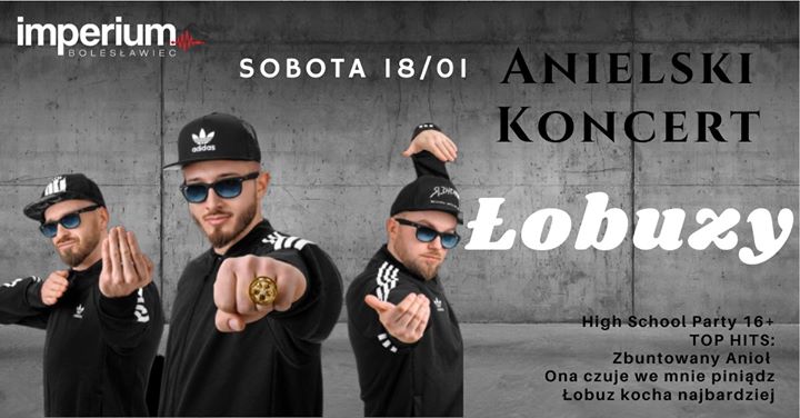 Łobuzy ★ koncert ★ sobota 18/01 ★ HSP 16+ ★ Imperium