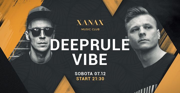 XANAX // Vibe & Deeprule