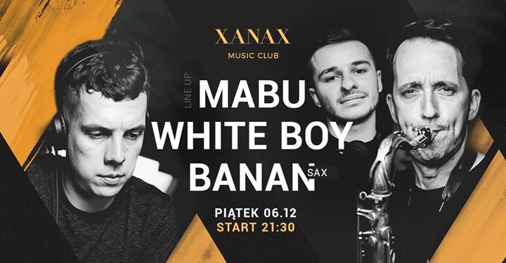 XANAX // Mabu & Whiteboy & Banan on Sax