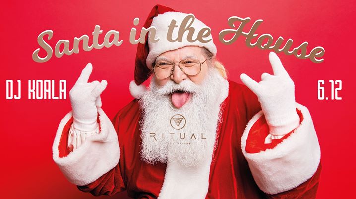Santa in the house x Ritual x 06.12