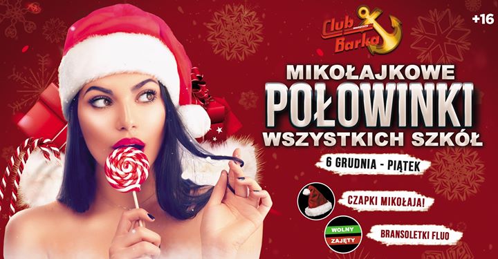 ★ Mikołajki ★ Połowinki Wszystkich Szkół ★ Barka ★ 16+