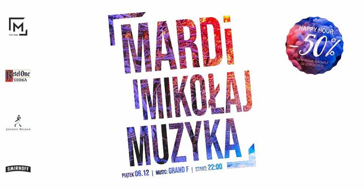 Mardi Mikołaj Muzyka/ Grand F/ drinki -50% do 23.oo