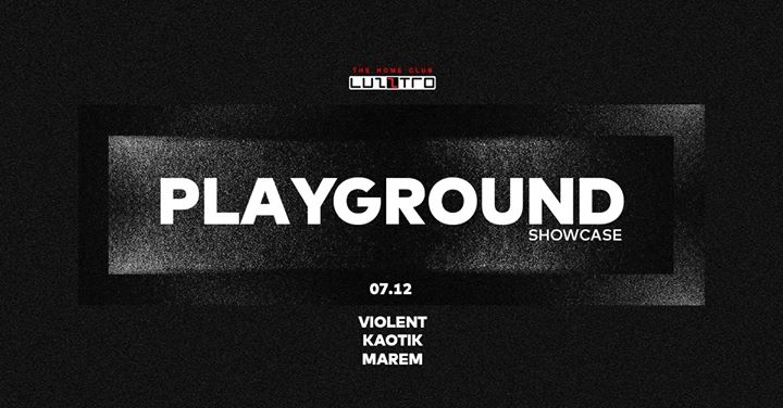 Playground Showcase w/ Violent & Kaotik & Marem