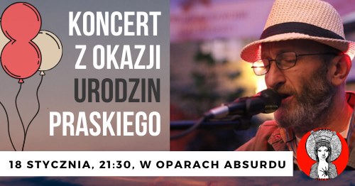 Urodziny Praskiego w Oparach Absurdu